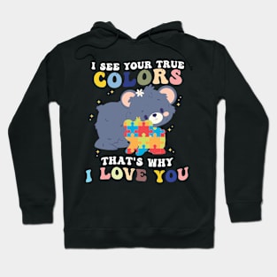 I See Your True Colors That's Why I Love You Hoodie